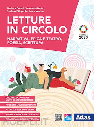 donati barbara; noferi simonetta; re stefano filippo; ventura laura - letture in circolo. narrativa, epica e teatro, poesia, scrittura. per le scuole