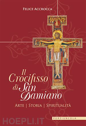 accrocca felice - il crocifisso di san damiano