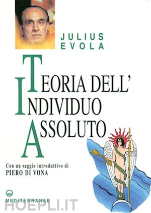 evola julius; di vona piero - teoria dell'individuo assoluto