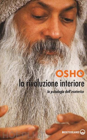 osho - la rivoluzione interiore - la psicologia dell'esoterico