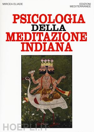 eliade mircea - psicologia della meditazione indiana
