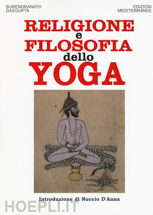 dasgupta surendranath - religione e filosofia dello yoga