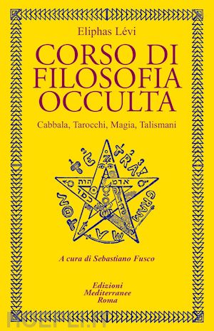 levi eliphas; fusco sebastiano (curatore) - corso di filosofia occulta