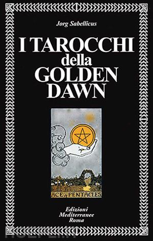 sabellicus jorg - i tarocchi della golden dawn