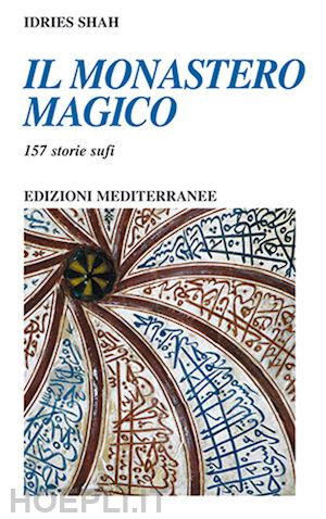 shah idries - il monastero magico. 157 storie sufi