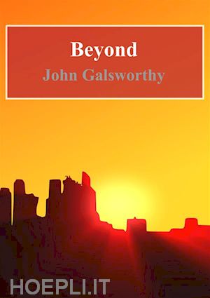 john galsworthy - beyond