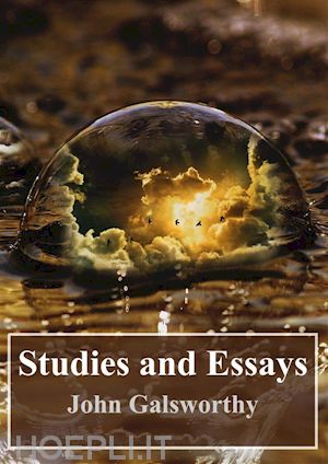 john galsworthy - studies and essays