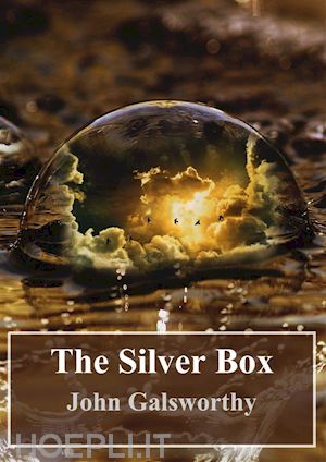 john galsworthy - the silver box