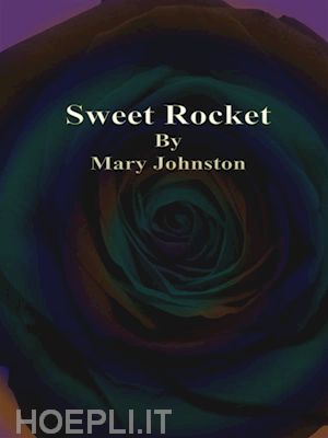 mary johnston - sweet rocket
