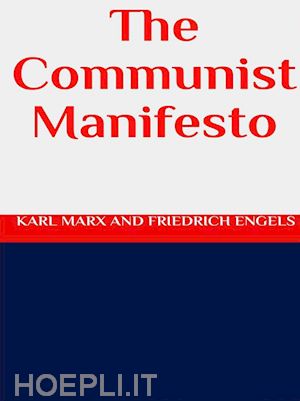 karl marx and friedrich engels - the communist manifesto