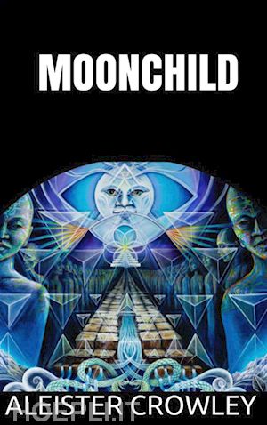 aleister crowley - moonchild