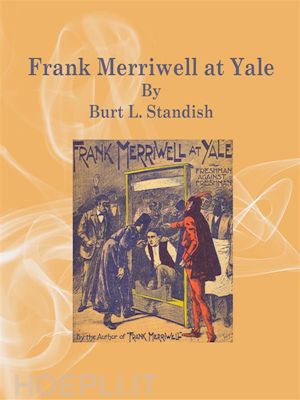 burt l. standish - frank merriwell at yale