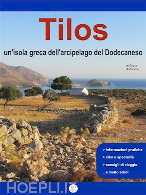 greta antoniutti - tilos, un’isola greca dell’arcipelago del dodecaneso
