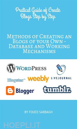 foued sabbagh - methods of creating an blogs of your own - database and working mechanisms