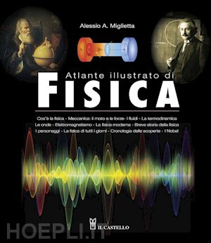 miglietta alessio a. - atlante illustrato di fisica