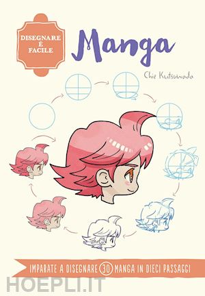 kutsuwada chie - manga. disegnare e' facile. ediz. a colori