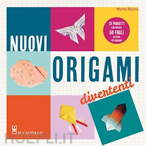 raimo marta - nuovi origami divertenti. 25 progetti con inclusi 50 fogli di carta per origami.