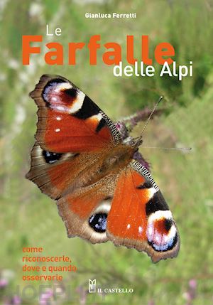 Le Farfalle Delle Alpi - Ferretti Gianluca