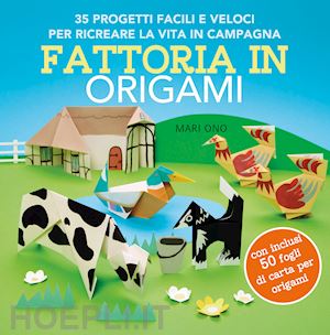 Fattoria In Origami - Ono Mari  Libro Il Castello 05/2023 
