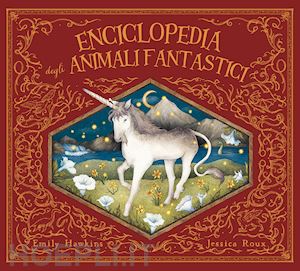hawkins emily - enciclopedia degli animali fantastici
