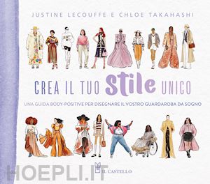 lecouffe justine; takahashi chloe - crea il tuo stile unico. una guida body-positive per disegnare