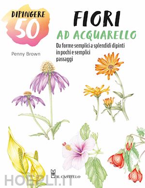 brown penny - dipingere 50 fiori ad acquarello