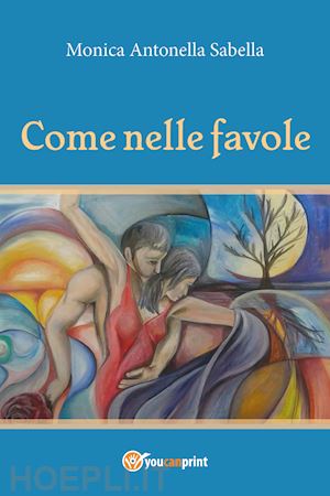 sabella monica antonella - come nelle favole