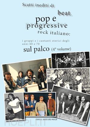 circolo amici del vinile (curatore) - scatti inediti di beat, pop e progressive rock italiano vol. 4