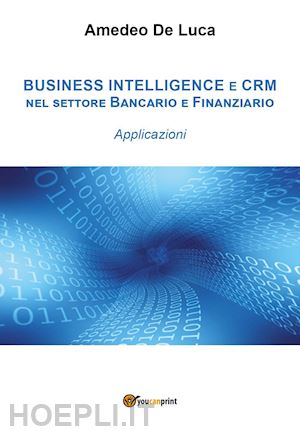 de luca amedeo - crm e business intelligence nel settore finanziario - applicazioni