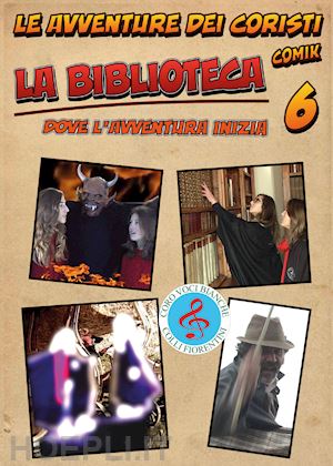 guerrieri fernando - la biblioteca. le avventure dei coristi. comik. vol. 6