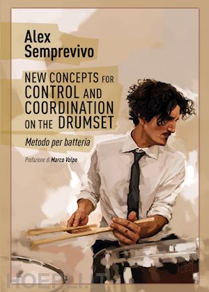 New concepts for control and coordination on the drumset Testo italiano di Alex 