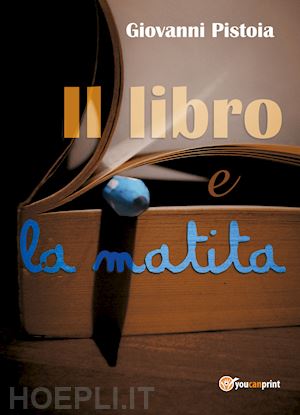 pistoia giovanni - il libro e la matita