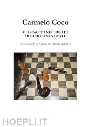 coco carmelo - gli scacchi nei libri di arthur conan doyle