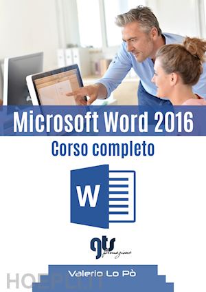lo po' valerio - microsoft word 2016. corso completo