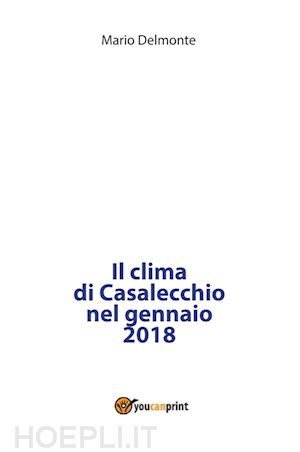 mario delmonte - il clima di casalecchio nel gennaio 2018