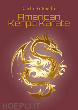 antonelli carlo - american kenpo karate. testo italiano