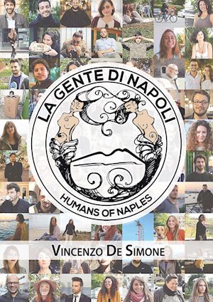 de simone vincenzo - la gente di napoli-humans of naples. ediz. illustrata