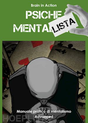 brain in action - psiche mentalista. manuale pratico di mentalismo. vol. 3