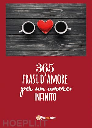 santoro donato - 365 frasi per un amore: infinito