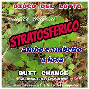 butt change by mat marlin - gioco del lotto: stratosferico, ambo e ambetto a iosa