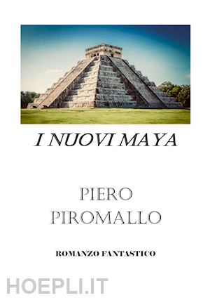 piromallo piero - i nuovi maya