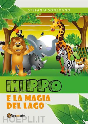 stefania sonzogno - hippo and the magic lake