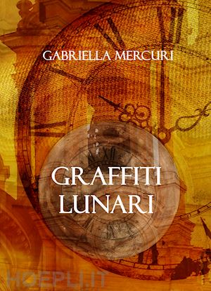 mercuri gabriella - graffiti lunari