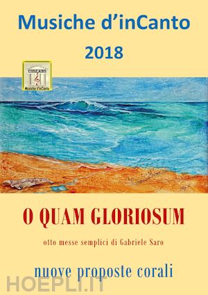 piccoli cornelio - o quam gloriosum. musiche d'incanto 2018