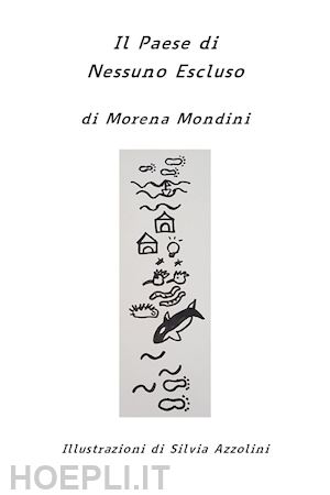 mondini morena - il paese di nessuno escluso. ediz. illustrata