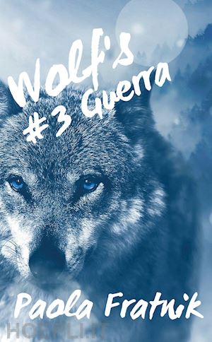 fratnik paola - guera. wolf's. vol. 3