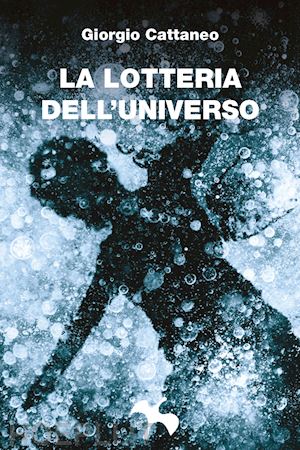 cattaneo giorgio - la lotteria dell'universo