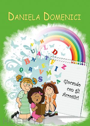 domenici daniela - giocando con gli acrostici. ediz. illustrata