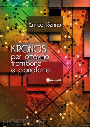 renna enrico - kronos per ottavino, trombone e pianoforte