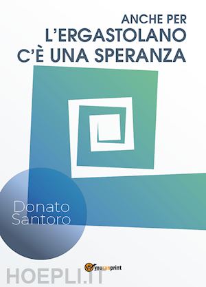 santoro donato - anche per l'ergastolano c'e una speranza